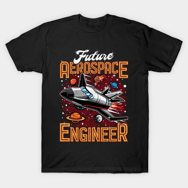Future Aerospace Engineer Spaceship Obsessed Kid T-Shirt by theperfectpresents